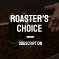 ROASTER'S CHOICE SUBSCRIPTION - SINGLE ORIGIN